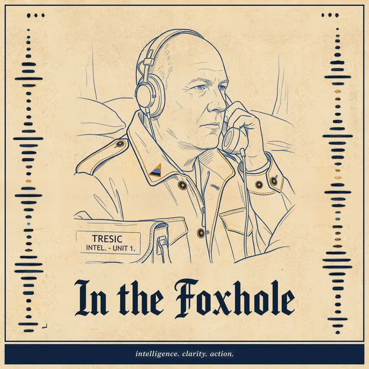 In the Foxhole. Intelligence, clarity, action.